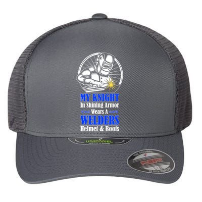 My Knight In Shining Armor Wears A Welders Helmet And Boots Flexfit Unipanel Trucker Cap