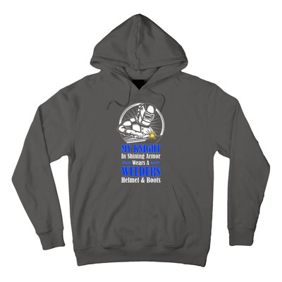 My Knight In Shining Armor Wears A Welders Helmet And Boots Hoodie