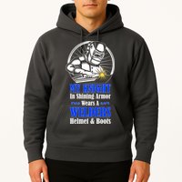 My Knight In Shining Armor Wears A Welders Helmet And Boots Hoodie
