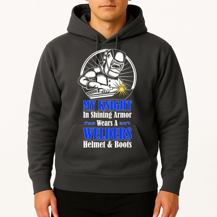 My Knight In Shining Armor Wears A Welders Helmet And Boots Hoodie