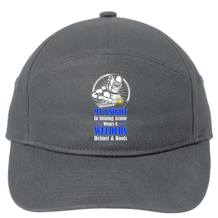 My Knight In Shining Armor Wears A Welders Helmet And Boots 7-Panel Snapback Hat