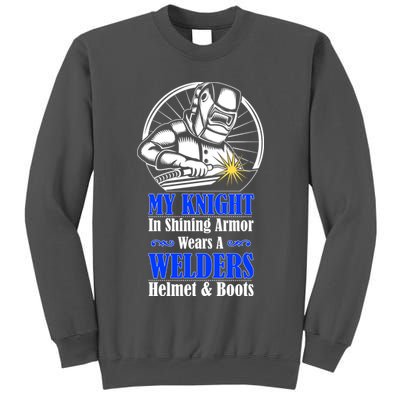 My Knight In Shining Armor Wears A Welders Helmet And Boots Tall Sweatshirt
