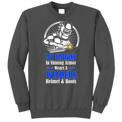 My Knight In Shining Armor Wears A Welders Helmet And Boots Tall Sweatshirt