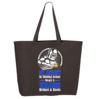 My Knight In Shining Armor Wears A Welders Helmet And Boots 25L Jumbo Tote