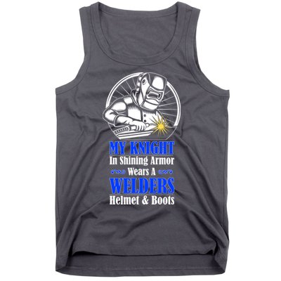 My Knight In Shining Armor Wears A Welders Helmet And Boots Tank Top