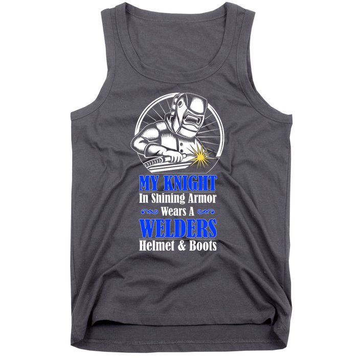 My Knight In Shining Armor Wears A Welders Helmet And Boots Tank Top