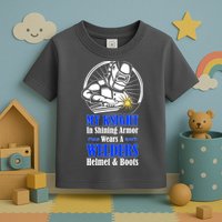 My Knight In Shining Armor Wears A Welders Helmet And Boots Toddler T-Shirt