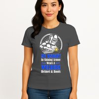 My Knight In Shining Armor Wears A Welders Helmet And Boots Womens T-Shirt