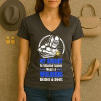 My Knight In Shining Armor Wears A Welders Helmet And Boots Women's V-Neck T-Shirt