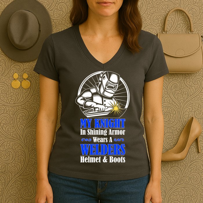 My Knight In Shining Armor Wears A Welders Helmet And Boots Women's V-Neck T-Shirt
