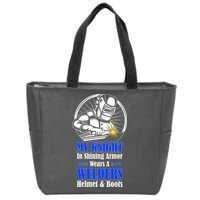 My Knight In Shining Armor Wears A Welders Helmet And Boots Zip Tote Bag