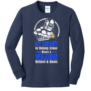 My Knight In Shining Armor Wears A Welders Helmet And Boots Kids Long Sleeve Shirt