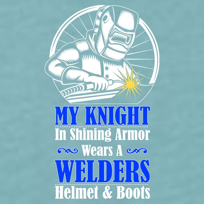 My Knight In Shining Armor Wears A Welders Helmet And Boots Sueded Cloud Jersey T-Shirt