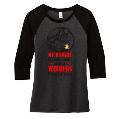 My Knight In Shining Armor Wears A Welders Helmet And Boots Women's Tri-Blend 3/4-Sleeve Raglan Shirt