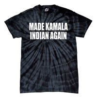 Made Kamala Indian Again Tie-Dye T-Shirt