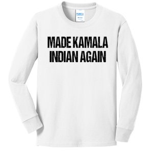 Made Kamala Indian Again Kids Long Sleeve Shirt