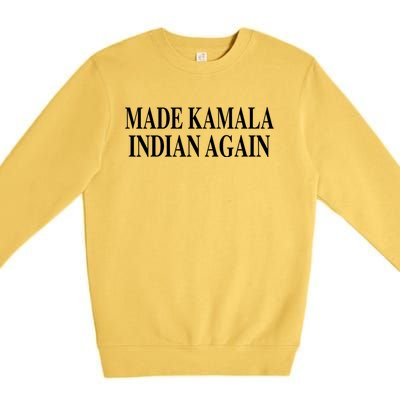 Made Kamala Indian Again Premium Crewneck Sweatshirt