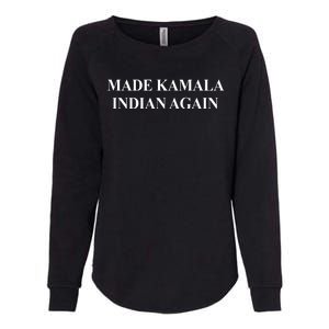 Made Kamala Indian Again Funny Womens California Wash Sweatshirt