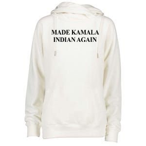 Made Kamala Indian Again Funny Womens Funnel Neck Pullover Hood