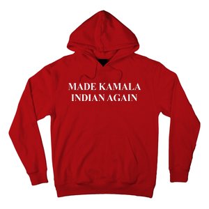 Made Kamala Indian Again Funny Hoodie