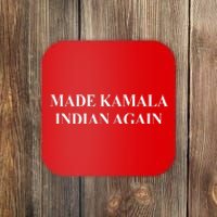 Made Kamala Indian Again Funny Coaster