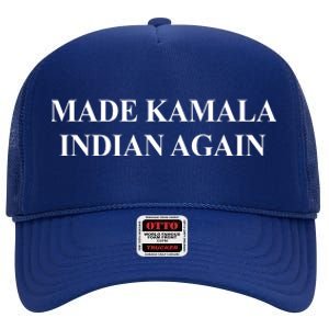 Made Kamala Indian Again Funny High Crown Mesh Back Trucker Hat