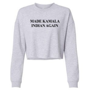 Made Kamala Indian Again Funny Cropped Pullover Crew