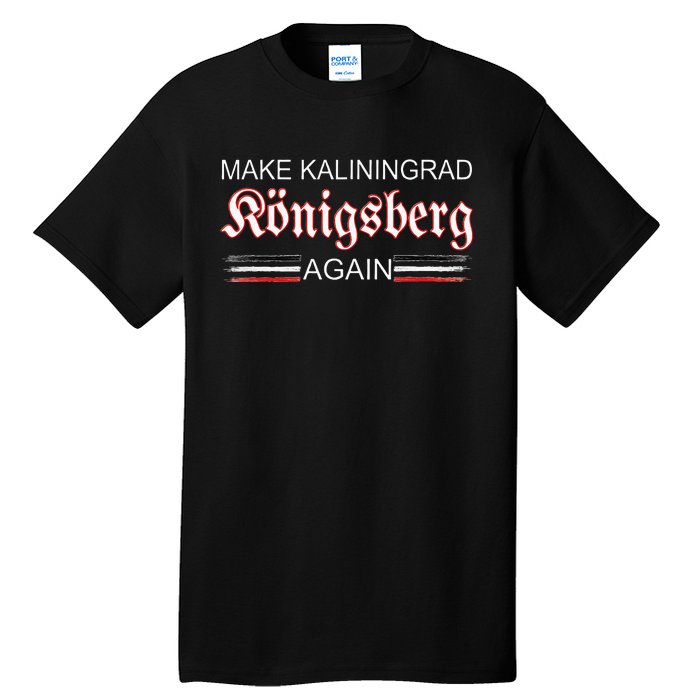 Make Kaliningrad Konigsberg Again East Prussia Prussia Tall T-Shirt