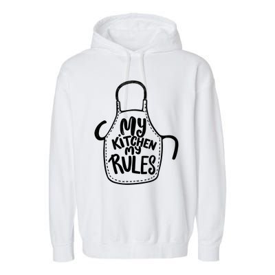 My Kitchen My Rules Design Funny Cooking Mom Dad Chefs Great Gift Garment-Dyed Fleece Hoodie