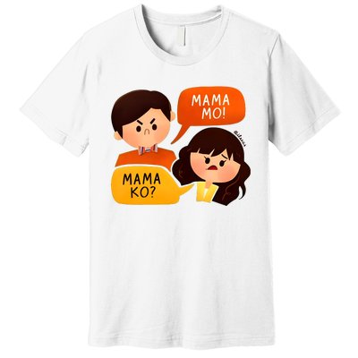 Mama Ko Mama Mo Premium T-Shirt