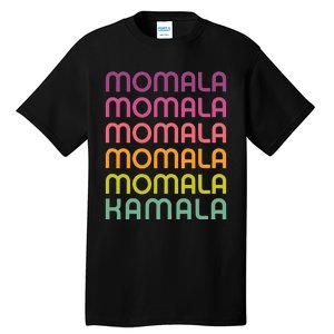 Momala Kamala Mamala Retro Colorful Design Mom Kamala Tall T-Shirt