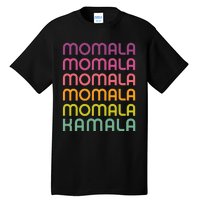 Momala Kamala Mamala Retro Colorful Design Mom Kamala Tall T-Shirt