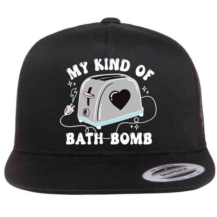 My Kind Of Bath Bomb Flat Bill Trucker Hat