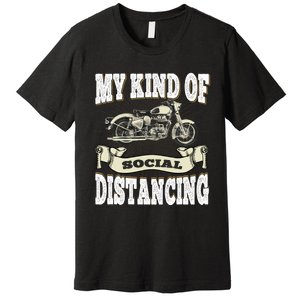 My Kind Of Social Distancing Motorcycle Premium T-Shirt