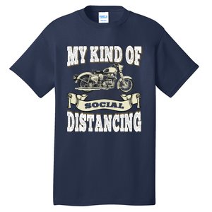 My Kind Of Social Distancing Motorcycle Tall T-Shirt