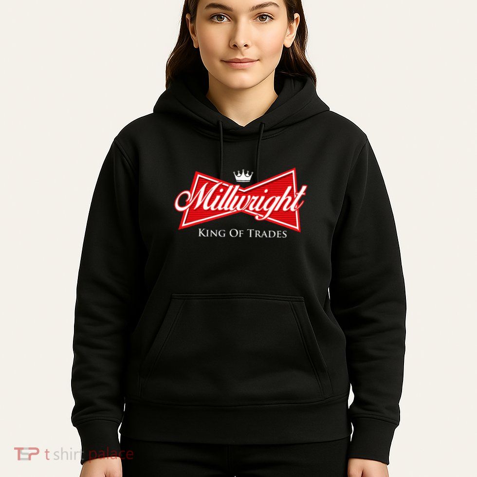 Millwright King Of Trades Metal Worker Machine Operator Hoodie