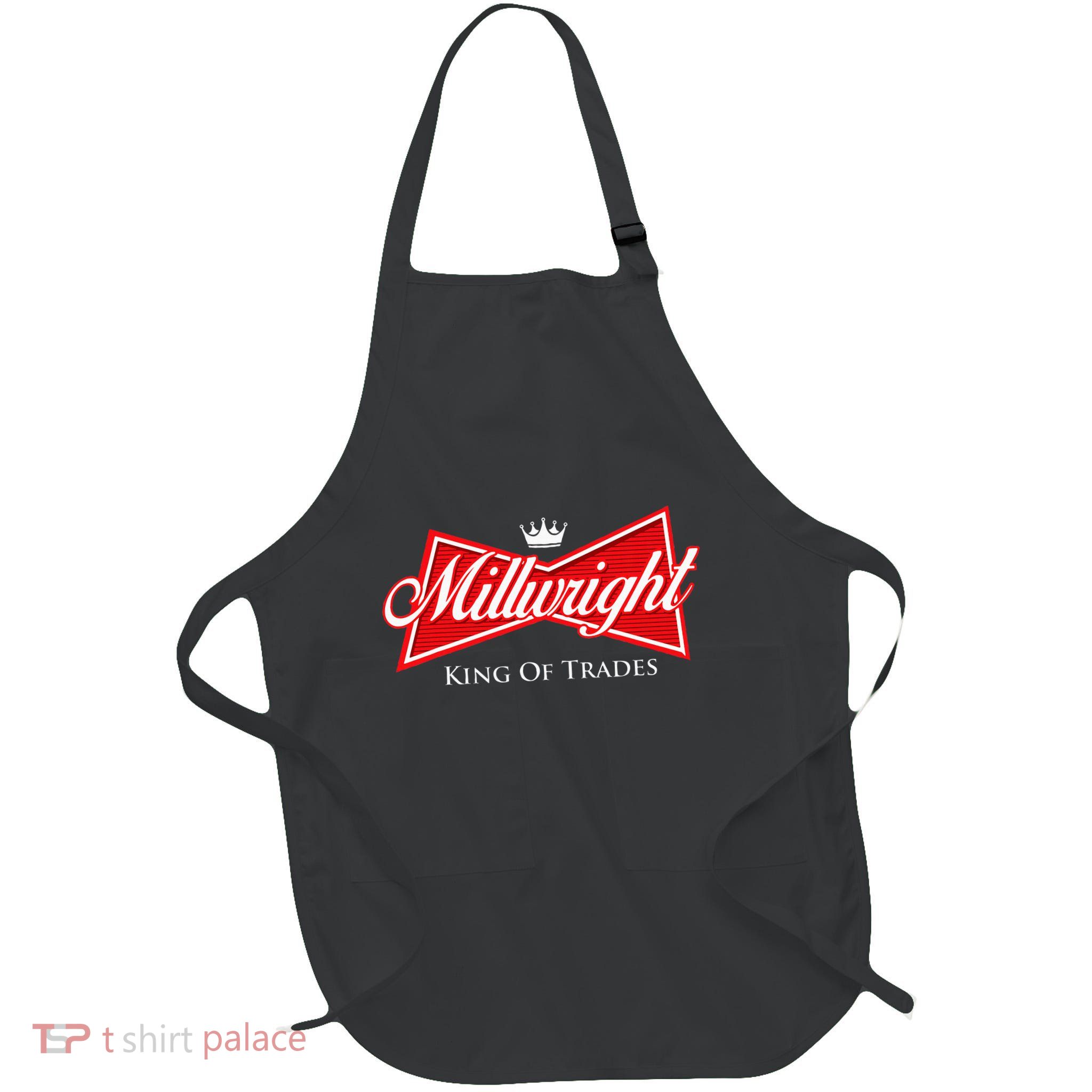 Millwright King Of Trades Metal Worker Machine Operator Apron