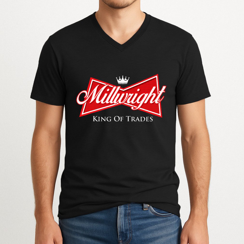 Millwright King Of Trades Metal Worker Machine Operator V-Neck T-Shirt