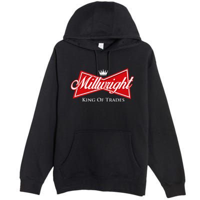 Millwright King Of Trades Metal Worker Machine Operator Premium Pullover Hoodie