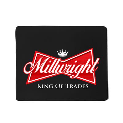 Millwright King Of Trades Metal Worker Machine Operator Mousepad