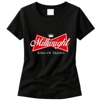 Millwright King Of Trades Metal Worker Machine Operator Womens T-Shirt
