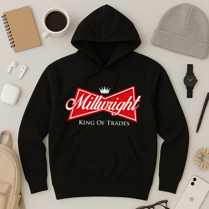 Millwright King Of Trades Metal Worker Machine Operator Hoodie