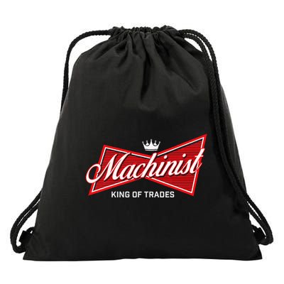 Machinist King Of Trades Machine Operator Skilled Worker Drawstring Bag