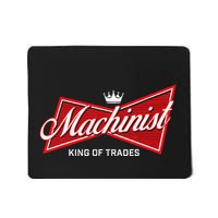 Machinist King Of Trades Machine Operator Skilled Worker Mousepad