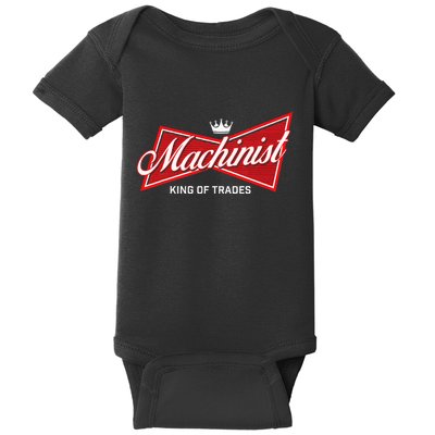 Machinist King Of Trades Machine Operator Skilled Worker Baby Bodysuit