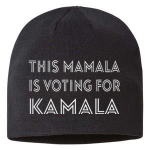 Mamala Kamala Quote This Mamala Is Voting For Kamala Sustainable Beanie