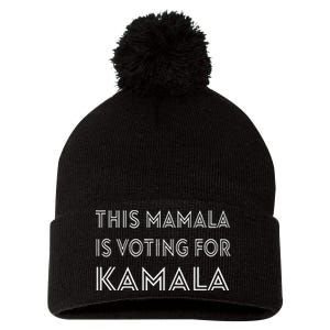 Mamala Kamala Quote This Mamala Is Voting For Kamala Pom Pom 12in Knit Beanie