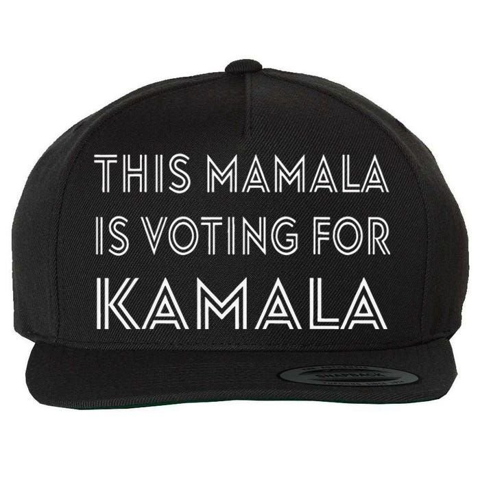 Mamala Kamala Quote This Mamala Is Voting For Kamala Wool Snapback Cap