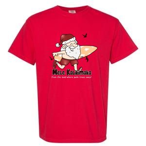 Mele Kalikimaka Santa Claus Surfing Palm Trees Christmas Garment-Dyed Heavyweight T-Shirt