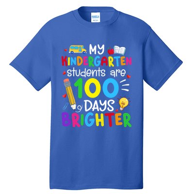 My Kindergarten Students Are 100 Days Brighter 100th Day Cool Gift Tall T-Shirt